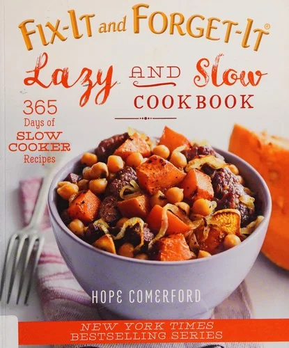 Fix-It and Forget-It Lazy and Slow Cookbook: 365 Days of Slow Cooker Recipes