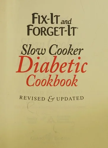 Fix-It and Forget-It Slow Cooker Diabetic Cookbook: 550 Slow Cooker Favorites--To Include Everyone! (Revised)
