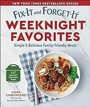 Fix-It and Forget-It Weeknight Favorites: Simple & Delicious Family-Friendly Meals