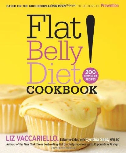 Flat Belly Diet! Cookbook: 200 New Mufa Recipes