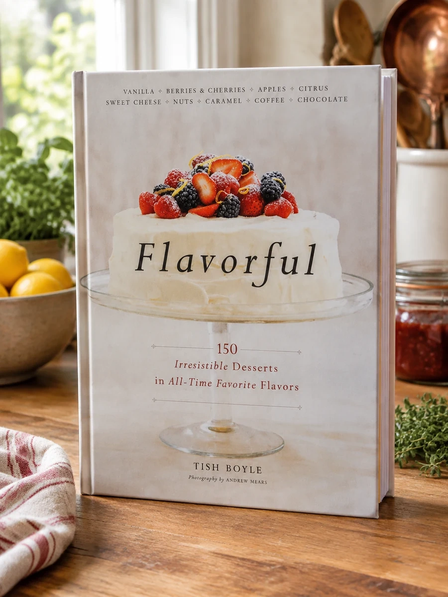 Flavorful: 150 Irresistible Desserts in All-Time Favorite Flavors