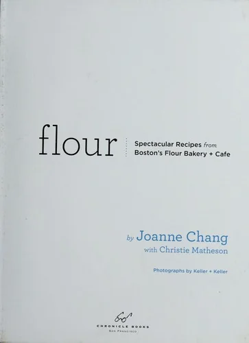 Flour: Spectacular Recipes from Boston's Flour Bakery + Cafe