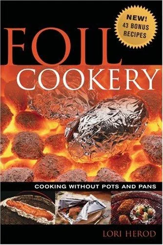 Foil Cookery: Cooking Without Pots and Pans by Herod, Lori