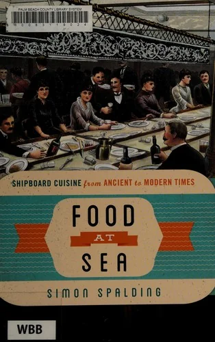Food at Sea: Shipboard Cuisine from Ancient to Modern Times