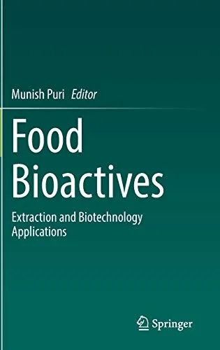 Food Bioactives: Extraction and Biotechnology Applications (2017)