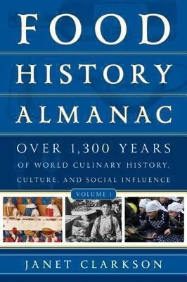 Food History Almanac: Over 1,300 Years of World Culinary History, Culture, and Social Influence: 2 Volumes