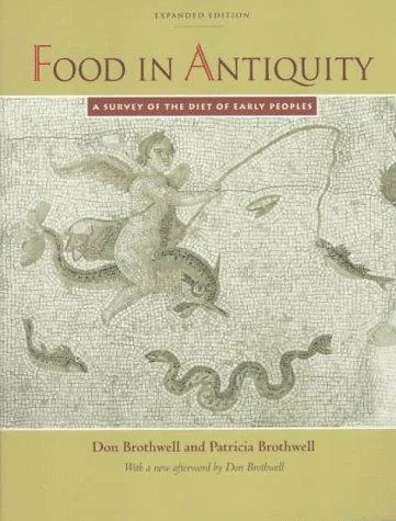 Food in Antiquity: A Survey of the Diet of Early Peoples (EXPANDED)
