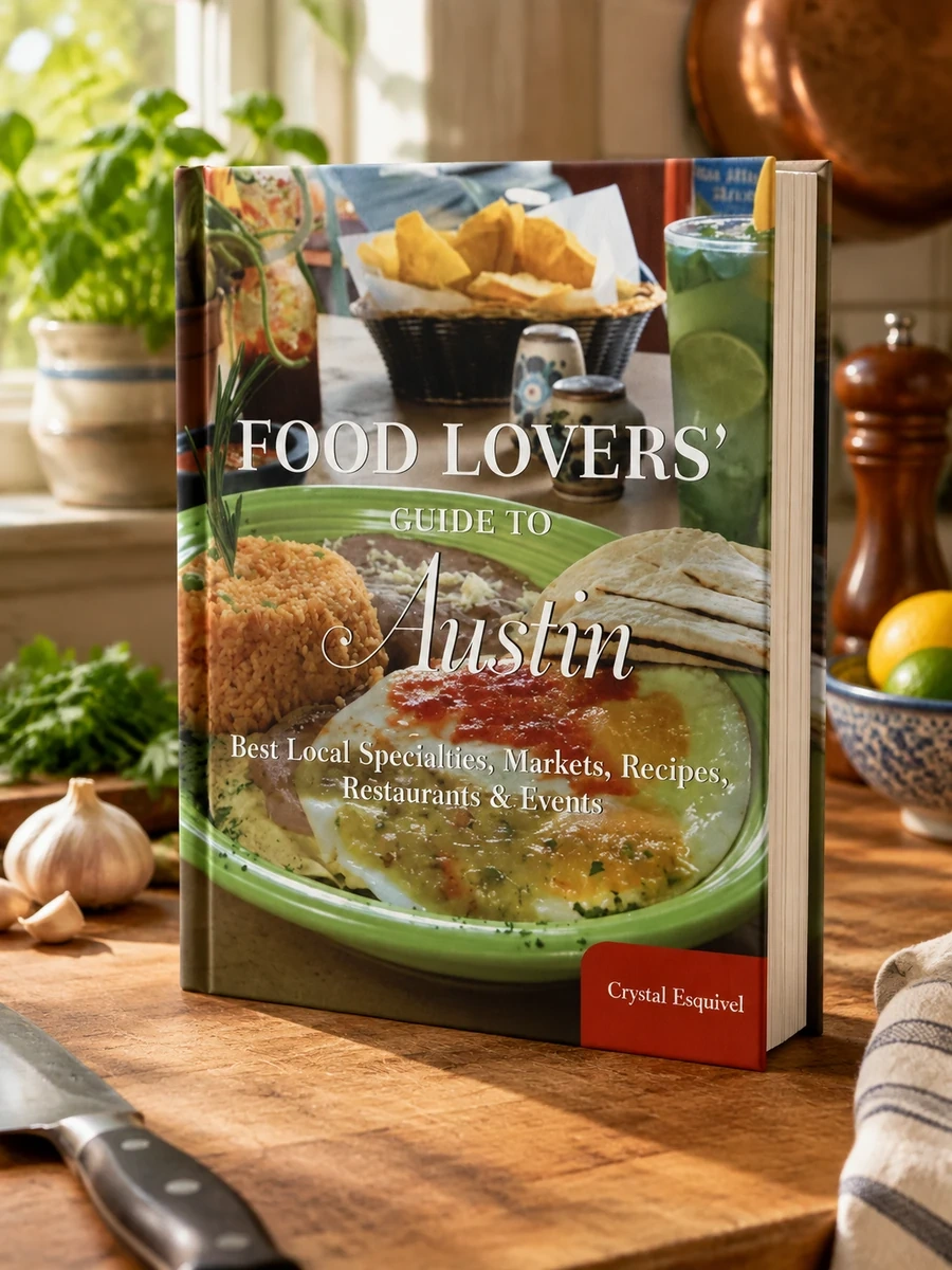 Food Lovers' Guide To(r) Austin: Best Local Specialties, Markets, Recipes, Restaurants & Events