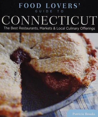 Food Lovers' Guide To(r) Connecticut: The Best Restaurants, Markets & Local Culinary Offerings by Brooks, Lester