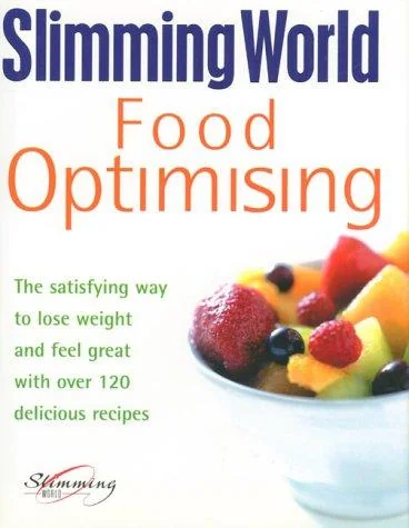 Food Optimising: The Satisfying Way to Lose Weight and Feel Great with Over 120 Delicious Recipes
