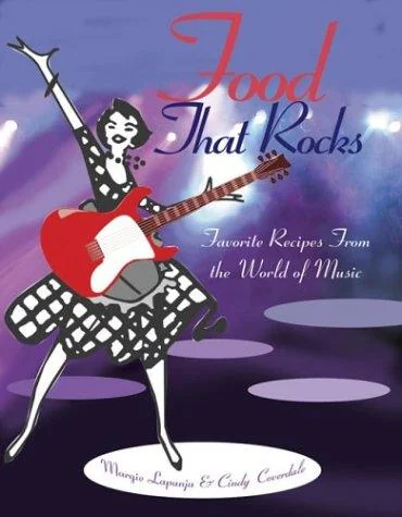 Food That Rocks: Favorite Recipes from the World of Music
