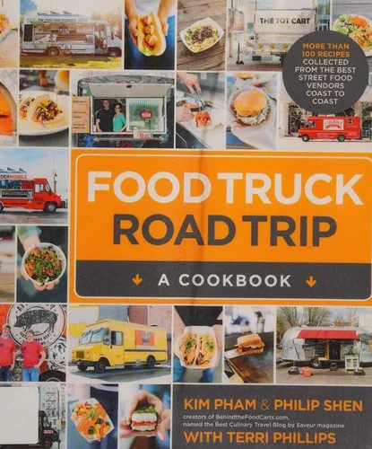 Food Truck Road Trip: A Cookbook by Pham, Kim
