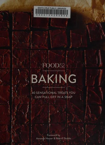 Food52 Baking: 60 Sensational Treats You Can Pull Off in a Snap by Editors of Food52