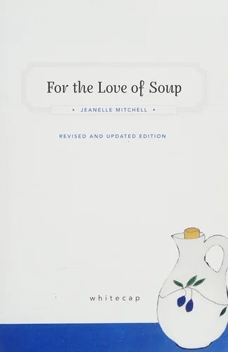 For the Love of Soup (Revised, Updated)