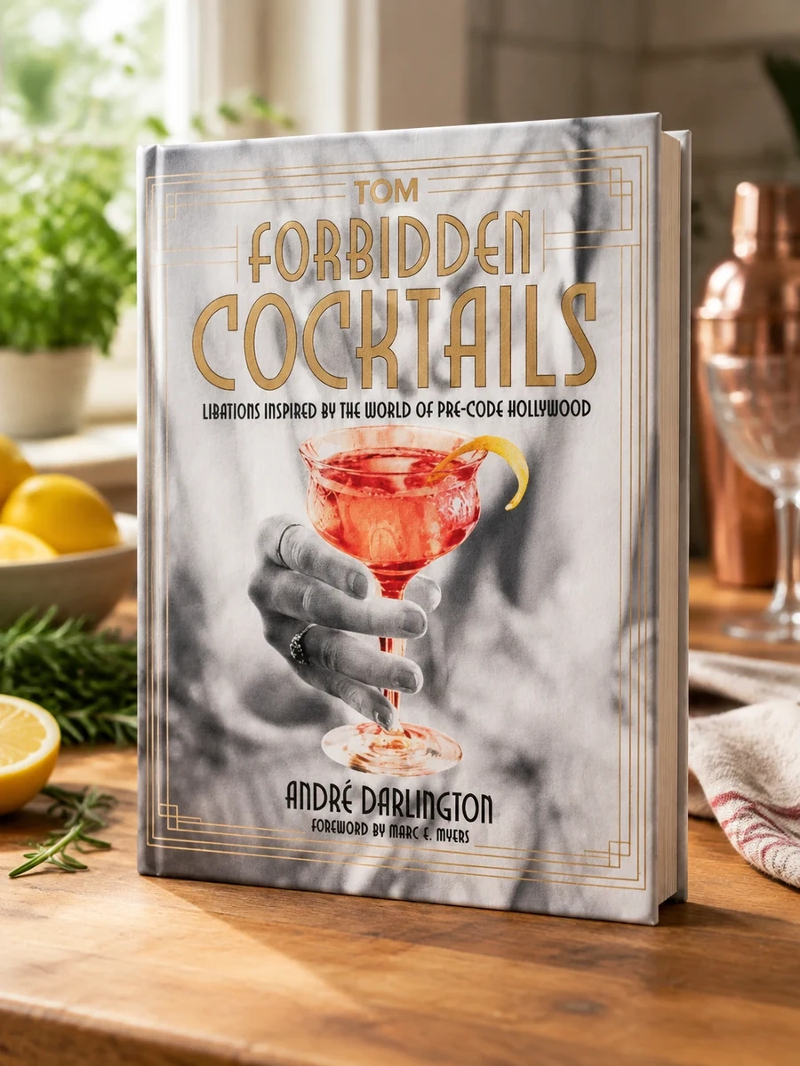Cover of Forbidden Cocktails: Libations Inspired by the World of Pre-Code Hollywood