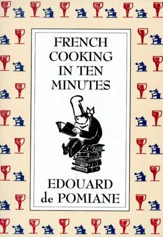 French Cooking in Ten Minutes: Adapting to the Rhythm of Modern Life (1930)