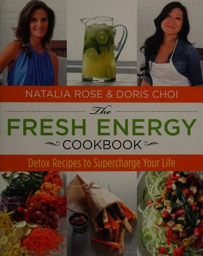 Fresh Energy Cookbook: Detox Recipes to Supercharge Your Life