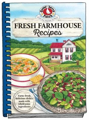 Fresh Farmhouse Recipes by Gooseberry Patch