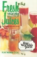 Fresh Veg & Fruit Juices by Walker, Norman Wardhaugh