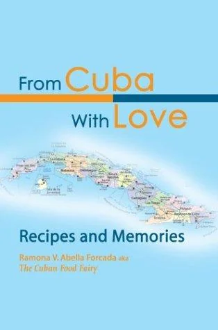 From Cuba With Love: Recipes and Memories by Abella, Ramona V