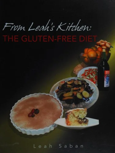 From Leah's Kitchen: The Gluten-Free Diet