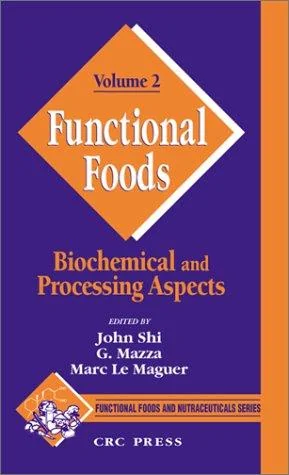 Functional Foods: Biochemical and Processing Aspects, Volume 1