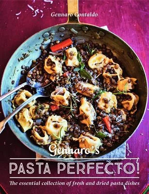 Gennaro's Pasta Perfecto!: The Essential Collection of Fresh and Dried Pasta Dishes