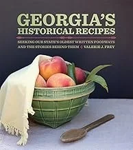 Georgia's Historical Recipes: Seeking Our State's Oldest Written Foodways and the Stories Behind Them