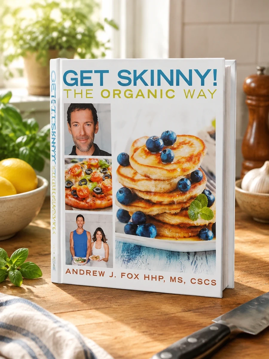Get Skinny! The Organic Way: Eating your way to a stronger, leaner, healthier you.