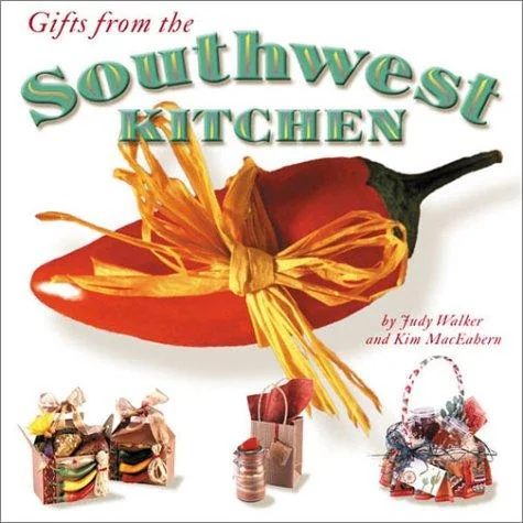 Gifts from the Southwest Kitchen by Walker, Judy