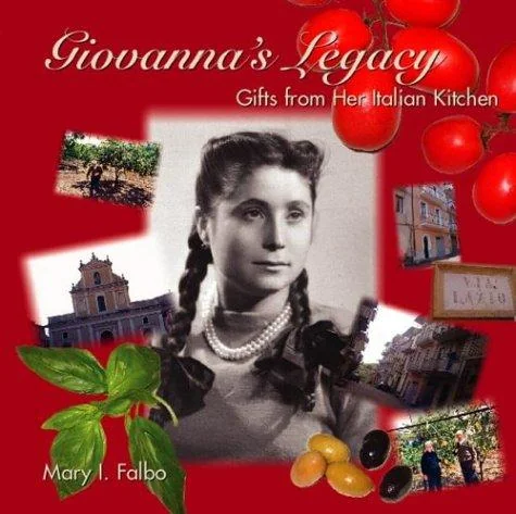 Giovanna's Legacy: Gifts from Her Italian Kitchen by Falbo, Mary I