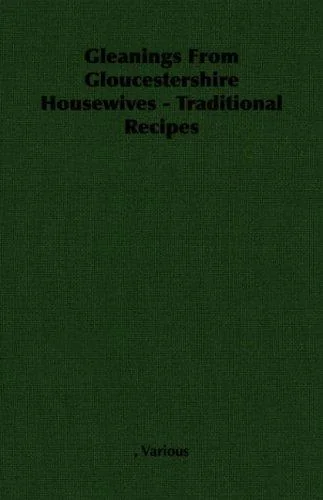 Gleanings from Gloucestershire Housewives - Traditional Recipes