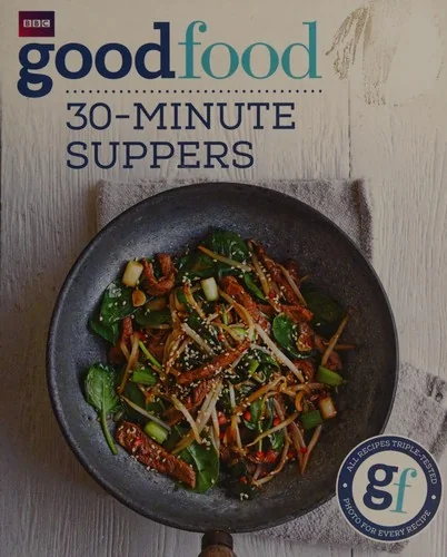 Good Food: 30 Minute Suppers