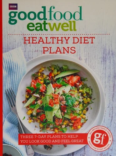 Good Food Eat Well: Healthy Diet Plans