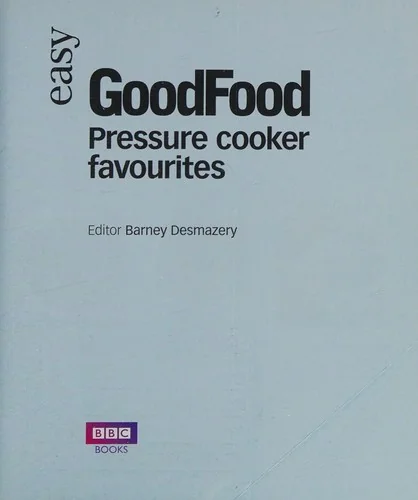 Good Food: Pressure Cooker Favourites