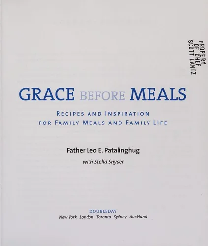 Grace Before Meals: Recipes and Inspiration for Family Meals and Family Life: A Cookbook by Patalinghug, Leo