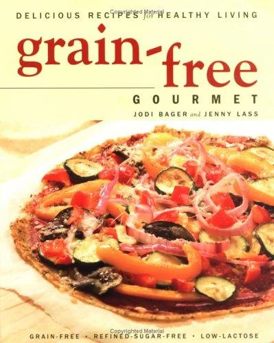 Grain-Free Gourmet: Delicious Recipes for Healthy Living