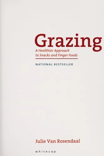Grazing: A Healthier Approach to Snacks and Finger Foods (Revised)