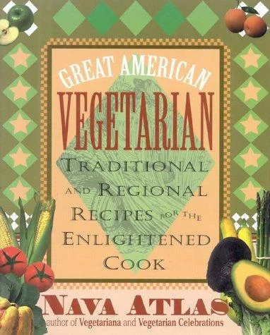 Great American Vegetarian: Traditional and Regional Recipes for the Enlightened Cook (Revised)