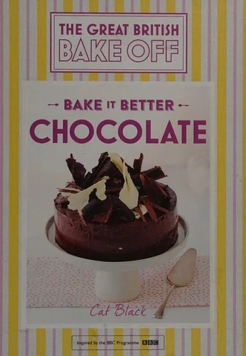 Great British Bake Off - Bake It Better (No.6): Chocolate by Black, Cat