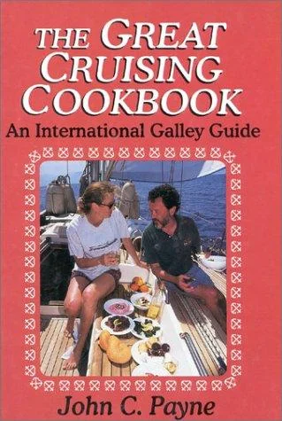 Great Cruising Cookbook: An Incb: An International Galley Guide