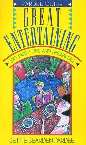 Great Entertaining: 1,001 Party Tips and Timesavers