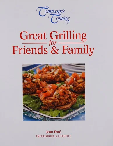 Great Grilling for Friends & Family
