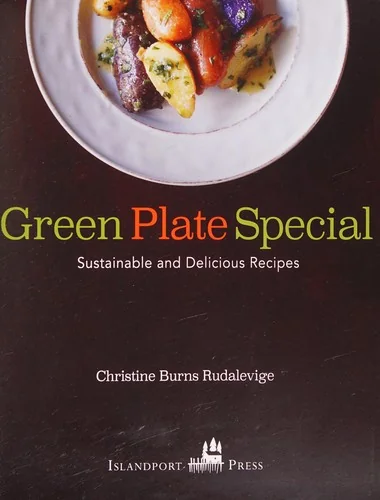 Green Plate Special: Sustainable and Delicious Recipes
