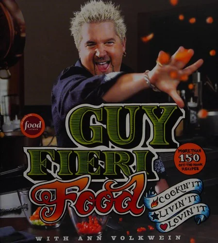 Guy Fieri Food: Cookin' It, Livin' It, Lovin' It