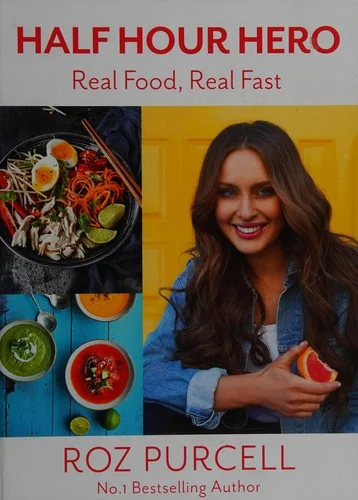 Half Hour Hero: Real Food, Real Fast by Purcell, Roz