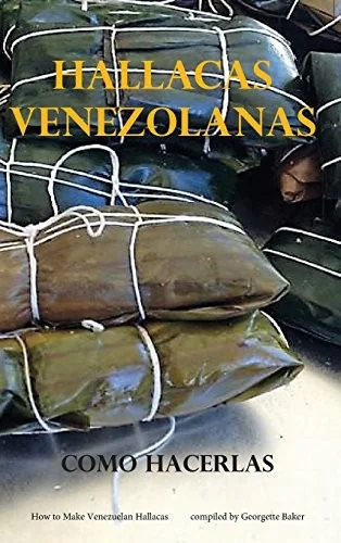 Hallacas Venezolanas: Como Hacerlas by Baker, Georgette L