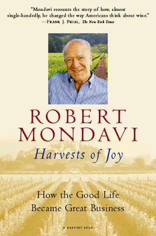 Harvests of Joy: How the Good Life Became Great Business