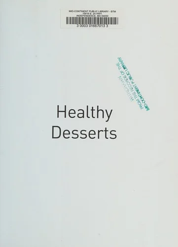 Healthy Desserts: With Natural Sweeteners