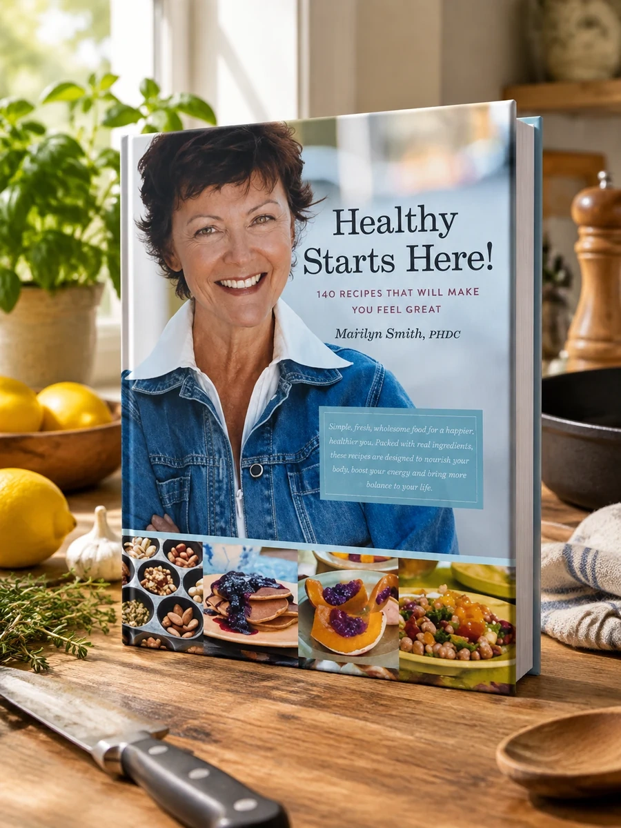Healthy Starts Here!: 140 Recipes That Will Make You Feel Great